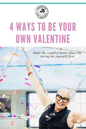 4 Ways to Be Your Own Valentine